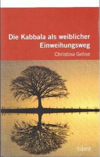 Vorderes Coverbild Die Kabbala als weiblicher Einweihungsweg