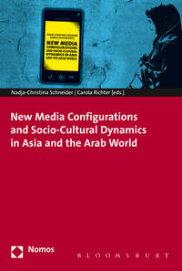 Vorderes Coverbild New Media Configurations and Socio-Cultural Dynamics in Asia and the Arab World