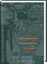 Vorderes Coverbild Medienphantasie und Medienreflexion in der Frühen Neuzeit