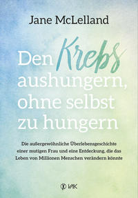 Vorderes Coverbild Den Krebs aushungern, ohne selbst zu hungern