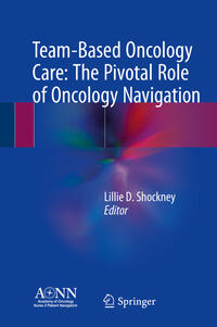 Vorderes Coverbild Team-Based Oncology Care: The Pivotal Role of Oncology Navigation