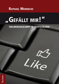 Vorderes Coverbild "Gefällt mir!" - Onlinewahlkampf in Deutschland