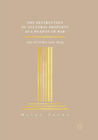 Vorderes Coverbild The Destruction of Cultural Property as a Weapon of War