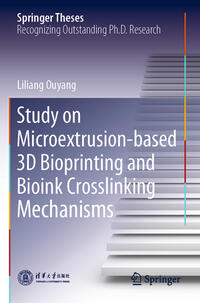 Vorderes Coverbild Study on Microextrusion-based 3D Bioprinting and Bioink Crosslinking Mechanisms