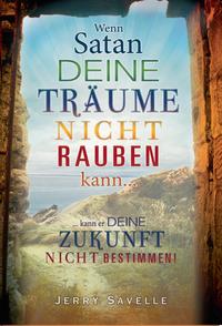 Vorderes Coverbild Wenn Satan deine Träume nicht rauben kann ...