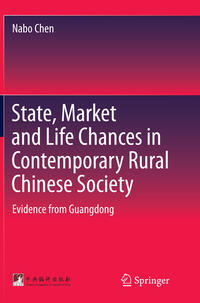 Vorderes Coverbild State, Market and Life Chances in Contemporary Rural Chinese Society