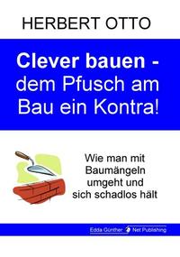 Vorderes Coverbild Clever bauen - dem Pfusch am Bau ein Kontra