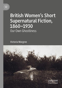 Vorderes Coverbild British Women’s Short Supernatural Fiction, 1860–1930