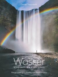 Vorderes Coverbild Wasser - Urquell des Lebens