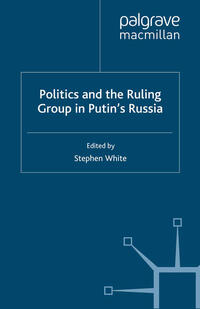 Vorderes Coverbild Politics and the Ruling Group in Putin's Russia