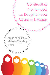 Vorderes Coverbild Constructing Motherhood and Daughterhood Across the Lifespan