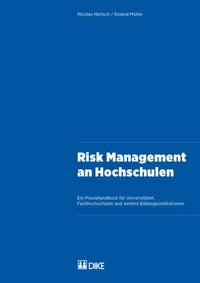 Vorderes Coverbild Risk Management an Hochschulen. Ein Praxishandbuch für Universitäten, Fachhochschulen und weitere Bildungsinstitutionen