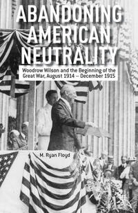 Vorderes Coverbild Abandoning American Neutrality