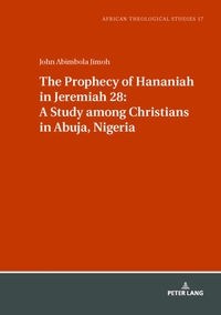 Vorderes Coverbild The Prophecy of Hananiah in Jeremiah 28: A Study among Christians in Abuja, Nigeria