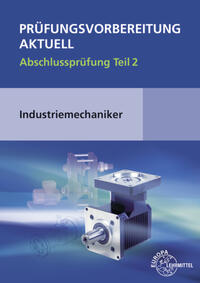 Vorderes Coverbild Prüfungsvorbereitung aktuell - Industriemechaniker/-in