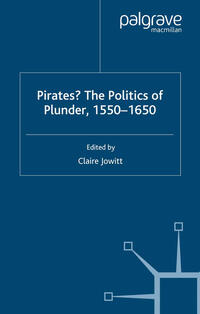 Vorderes Coverbild Pirates? The Politics of Plunder, 1550-1650