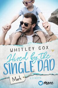 Vorderes Coverbild Hired by the Single Dad – Mark