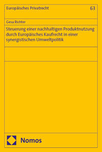 Vorderes Coverbild Steuerung einer nachhaltigen Produktnutzung durch Europäisches Kaufrecht in einer synergistischen Umweltpolitik