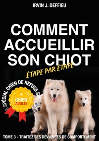 Vorderes Coverbild Comment accueillir son chiot étape par étape spécial chien de refuge et chien adulte