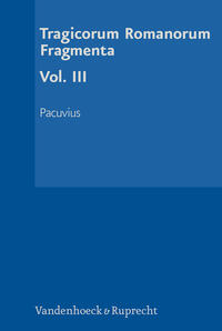 Vorderes Coverbild Tragicorum Romanorum Fragmenta. Vol. III