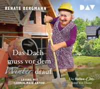 Vorderes Coverbild Das Dach muss vor dem Winter drauf. Die Online-Omi baut ein Haus