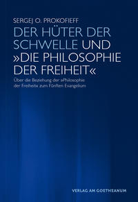 Vorderes Coverbild Der Hüter der Schwelle und 'Die Philosophie der Freiheit'