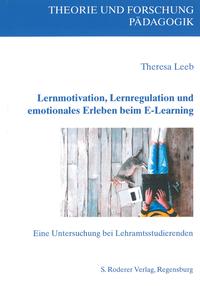 Vorderes Coverbild Lernmotivation, Lernregulation und emotionales Erleben beim E-Learning