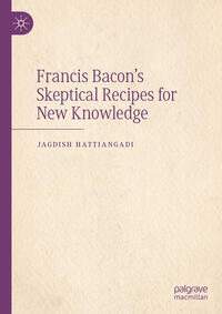 Vorderes Coverbild Francis Bacon’s Skeptical Recipes for New Knowledge