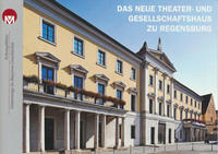 Vorderes Coverbild Das Neue Theater- und Gesellschaftshaus zu Regensburg