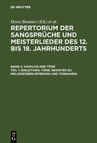 Vorderes Coverbild Repertorium der Sangsprüche und Meisterlieder des 12. bis 18. Jahrhunderts / Katalog der Töne: Bd. 2,1 Einleitung, Töne, Register zu Melodieüberlieferung und Tonnamen; Bd. 2,2 Register zu den Tonschemata