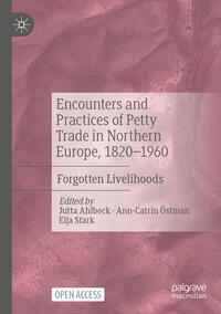 Vorderes Coverbild Encounters and Practices of Petty Trade in Northern Europe, 1820–1960