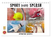 Vorderes Coverbild SPORT trifft SPLASH - normal war gestern (Tischkalender 2026 DIN A5 quer), CALVENDO Monatskalender