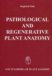 Vorderes Coverbild Handbuch der Pflanzenanatomie. Encyclopedia of plant anatomy. Traité d'anatomie végétale / Pathological and Regenerative Plant Anatomy