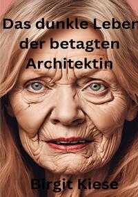 Vorderes Coverbild Das dunkle Leben der betagten Architektin