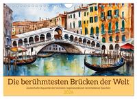 Vorderes Coverbild Die berühmtesten Brücken der Welt (Wandkalender 2026 DIN A4 quer), CALVENDO Monatskalender