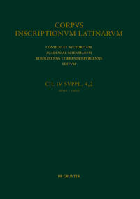 Vorderes Coverbild Corpus inscriptionum Latinarum. Inscriptiones parietariae Pompeianae... / CIL IV Inscriptiones parietariae Pompeianae Herculanenses Stabianae. Suppl. pars 4. Inscriptiones parietariae Pompeianae. Fasc. 2