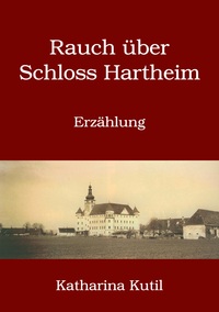 Vorderes Coverbild Rauch über Schloss Hartheim