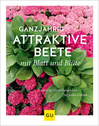 Vorderes Coverbild Ganzjährig attraktive Beete mit Blatt und Blüte