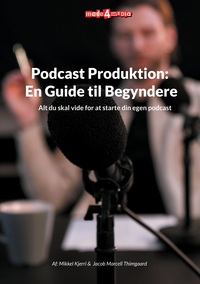 Vorderes Coverbild Podcast Produktion: En Guide til Begyndere
