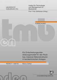 Vorderes Coverbild Ein Entscheidungsunterstützungsmodell für den Rückbau massiver Betonstrukturen in kerntechnischen Anlagen