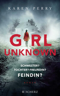 Vorderes Coverbild Girl Unknown - Schwester? Tochter? Freundin? Feindin?