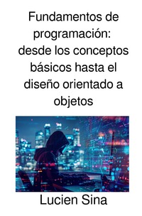 Vorderes Coverbild Fundamentos de programación: desde los conceptos básicos hasta el diseño orientado a objetos