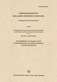 Vorderes Coverbild Die Möglichkeiten der Atomkerntechnik für die beschleunigte wirtschaftliche Entfaltung von Entwicklungsländern