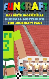 Vorderes Coverbild Funcraft - Das beste inoffizielle Fußball Notizbuch für Minecraft Fans