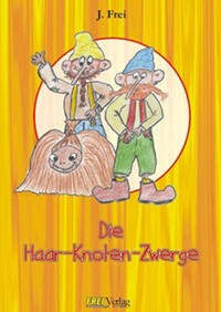 Vorderes Coverbild Die Haar-Knoten-Zwerge