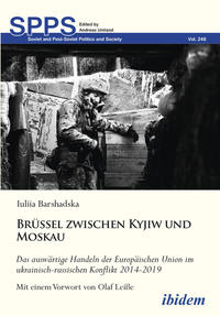 Vorderes Coverbild Brüssel zwischen Kyjiw und Moskau: Das auswärtige Handeln der Europäischen Union im ukrainisch-russischen Konflikt 2014-2019
