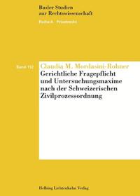 Vorderes Coverbild Gerichtliche Fragepflicht und Untersuchungsmaxime nach der Schweizerischen Zivilprozessordnung