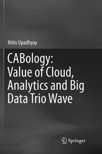 Vorderes Coverbild CABology: Value of Cloud, Analytics and Big Data Trio Wave
