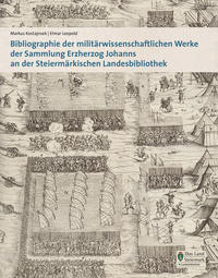 Vorderes Coverbild Bibliographie der militärwissenschaftlichen Werke der Sammlung Erzherzog Johanns an der Steiermärkischen Landesbibliothek