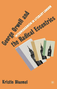 Vorderes Coverbild George Orwell and the Radical Eccentrics